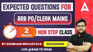 Most Expected Questions for RRB PO/Clerk Mains | Reasoning Marathon By Shubham Srivastava