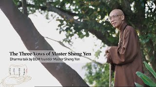 Transmitting the Light of Dharma assembly 2019: The three vows of Master Sheng Yen