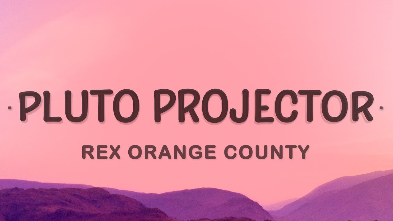 Rex Orange County Pluto Projector Lyrics Chords Chordify