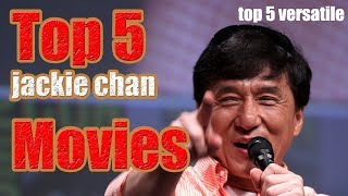 Top 5 Jackie Chan Movies