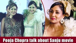 Pooja Chopra talk about Sanju movie