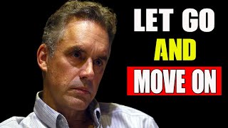 LET GO & MOVE ON | How To Overcome Break UPs and Betrayal  | Jordan Peterson motivation