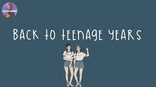 [Playlist] back to teenage years 🍇 i bet you know all these songs ~  throwback songs