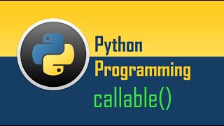 What is callable in Python? | Understanding with Simple Examples and Code