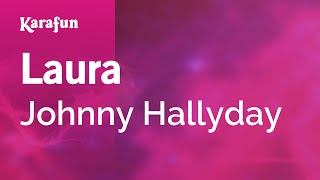 Laura - Johnny Hallyday | Karaoke Version | KaraFun