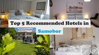 Top 5 Recommended Hotels In Samobor | Best Hotels In Samobor