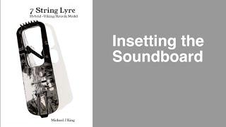 7 String Lyre Making: Insetting the Soundboard