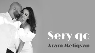 Aram Meliqyan - Sery Qo