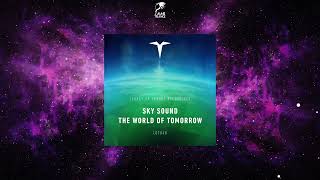 Sky Sound - The World Of Tomorrow (Extended Mix) [LEGACY OF TRANCE RECORDINGS]