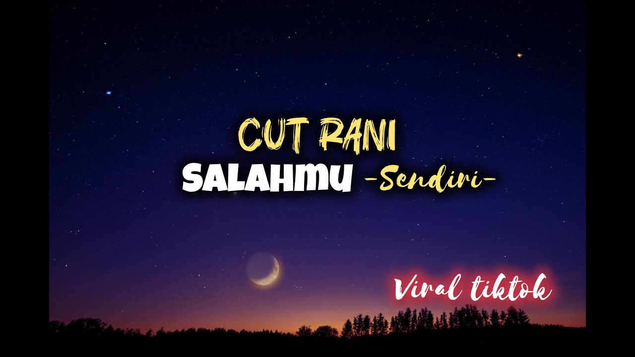 Viral Tiktok|| Salahmu Sendiri-Cut Rani|| (lirik) By Musik Play # ...