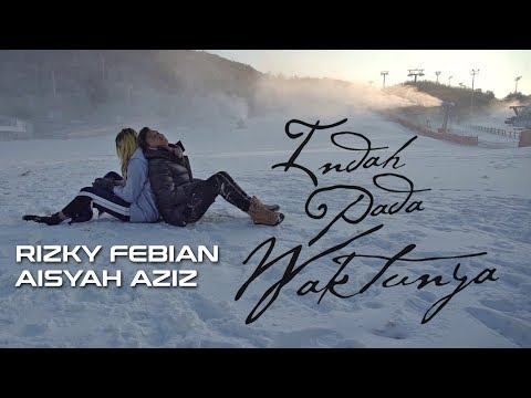 Rizky Febian Indah Pada Waktunya ( Aisyah Aziz)