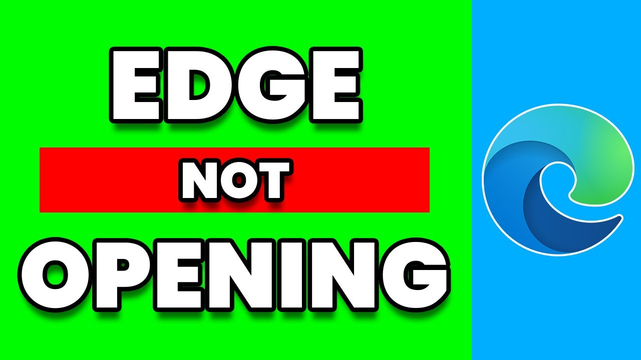 How To Fix Microsoft Edge Not Opening (Solved) - YouTube