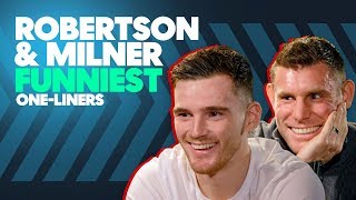 Liverpool's Andy Robertson & James Milner's FUNNIEST One-Liners! | Back of the Net