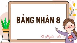 Bảng nhân 8 - Toán lớp 3 (Cánh Diều) [OLM.VN]