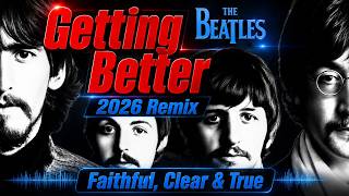 The Beatles — 'Getting Better' (2026 Remix) | Enhanced Vocal Clarity, Original Soul #thebeatles