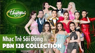 PBN 128 Collection | Nhạc Trẻ Sôi Động