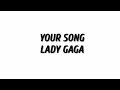 Your Song - Lady Gaga Lyrics