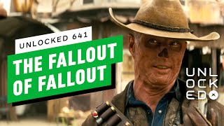 The Fallout of the Fallout TV Show – Unlocked 641