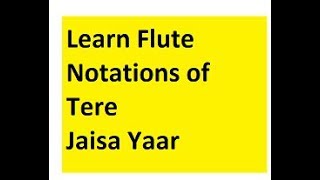Tere Jaisa Yaar  RAHUL JAIN Flute Notations