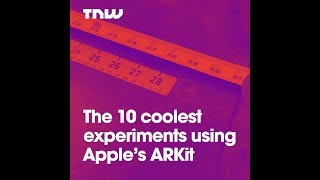 The 10 coolest experiments using Apple's ARKit