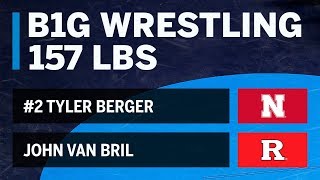 157 LBS: #2 Tyler Berger (Nebraska) vs. John Van Brill (Rutgers) | Big Ten Wrestling
