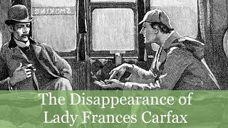 43 The Disappearance of Lady Frances Carfax from His Last Bow [ Sherlock Holmes ] (1917) Audiobook