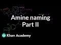 Amine naming introduction | Amines | Organic chemistry | Khan Academy