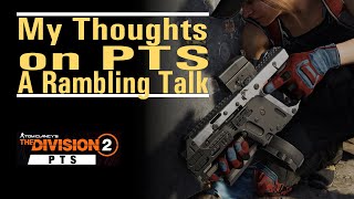 My thoughts on PTS - A Rambling Talk - The good, the bad, and the oreo of Y5S1 PTS - The Division 2