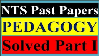 NTS Past Papers Pedagogy Portion Solved Part 1 || Pedagogy MCQs Solved from NTS Old Educators Papers