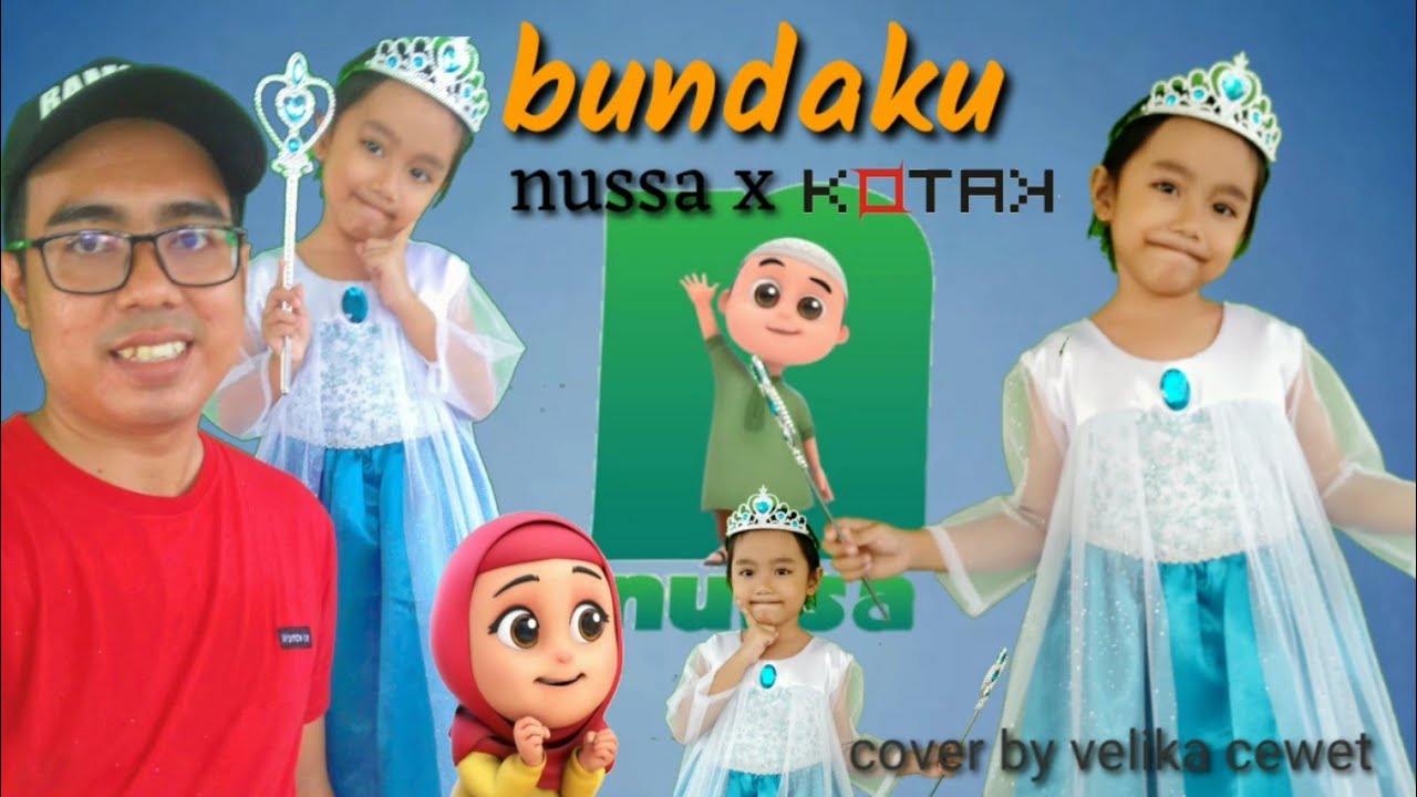Bundaku Nussa X Kotak Cover By Velika Cewet Dan Ayah Lagu Anak