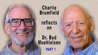 Charlie Brumfield reflects on Dr. Bud Muehleisen (Part 1)