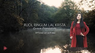 Grace Famhoite - Ruol ringum Lal Krista (Official Lyrics Video)