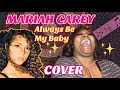 MARIAH CAREY - ALWAYS BE MY BABY (COVER) | ASHLEY JANAE