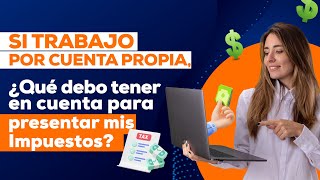 Si Trabajo por Cuenta Propia, ¿Qué Debo tener en cuenta para presentar mis Impuestos? Cap. 1095