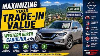 How to Maximize Your Trade-In Value in Hendersonville NC (Get Top Dollar)