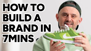 How to build a brand in 7mins | Gary Vaynerchuk
