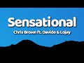 Chris Brown - Sensational (Lyrics) ft. Davido & Lojay