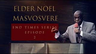 The vision and God’s program - End times series by Elder Noel Masvosvere
