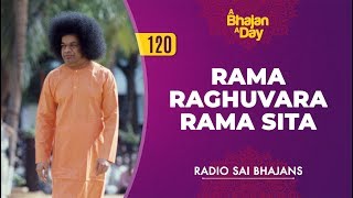 120 - Rama Raghuvara Rama Sita | Radio Sai Bhajans