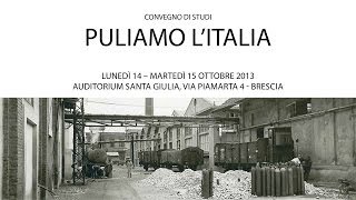 Ecosin ~ Puliamo l'Italia (convegno integrale a Brescia, 14/15 ottobre 2013)