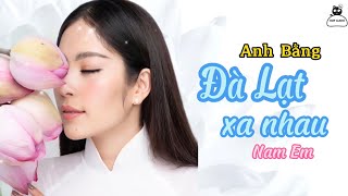 Đà Lạt xa nhau ( nhạc sĩ : Anh Bằng, trình bày: Nam Em )-Live Audio