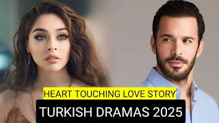 Top 10 Heart Touching Love Story Turkish Drama Series 2025