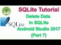 Android Database SQLite -  Delete Data in SQLite Database table in Android Studio(Part7)