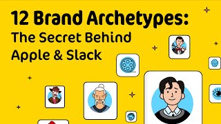 12 Brand Archetypes: The Secret Behind Apple \u0026 Slack's Impact