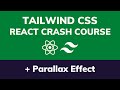 Tailwind CSS Crash Course with React - Build a Responsive Landing Page (Parallax Effect)