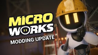 MicroWorks - Modding Update