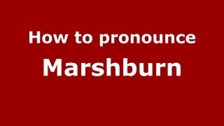 How to Pronounce Marshburn - PronounceNames.com