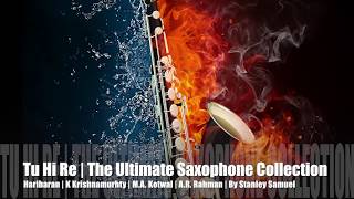 Tu Hi Re | Bombay | The Ultimate Saxophone Collection & Covers | #370 | Stanley Samuel