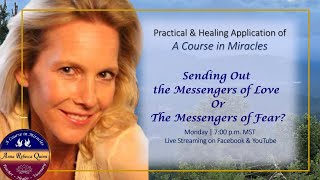 Sending Out the Messengers of Love Or The Messengers of Fear? -A Course in Miracles