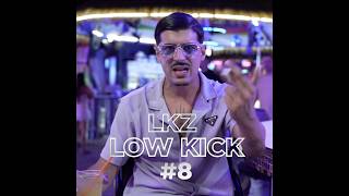 LKZ - LOW KICK 8